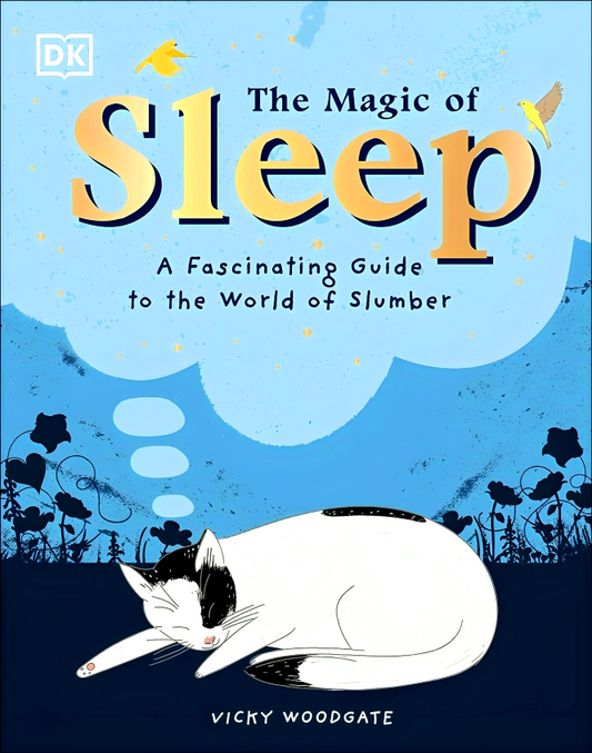 The Magic Of Sleep: A Fascinating Guide To The World Of Slumber