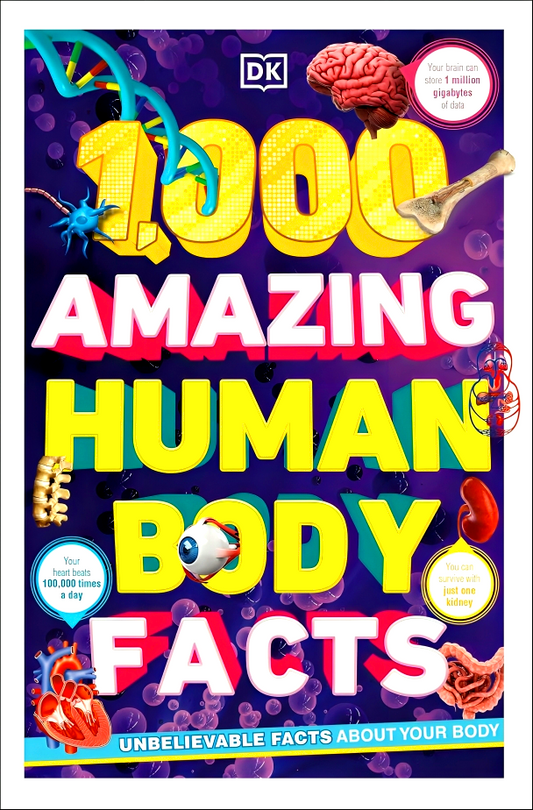 1,000 Amazing Human Body Facts