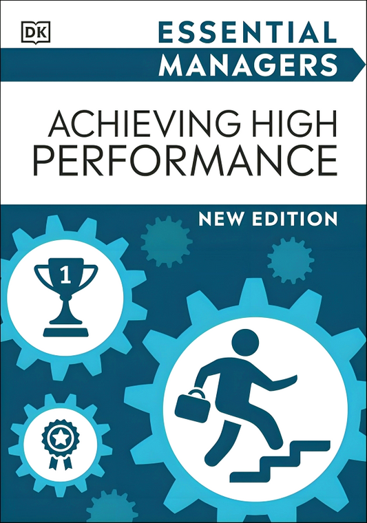 DK Essential Managers: Achieving High Performance