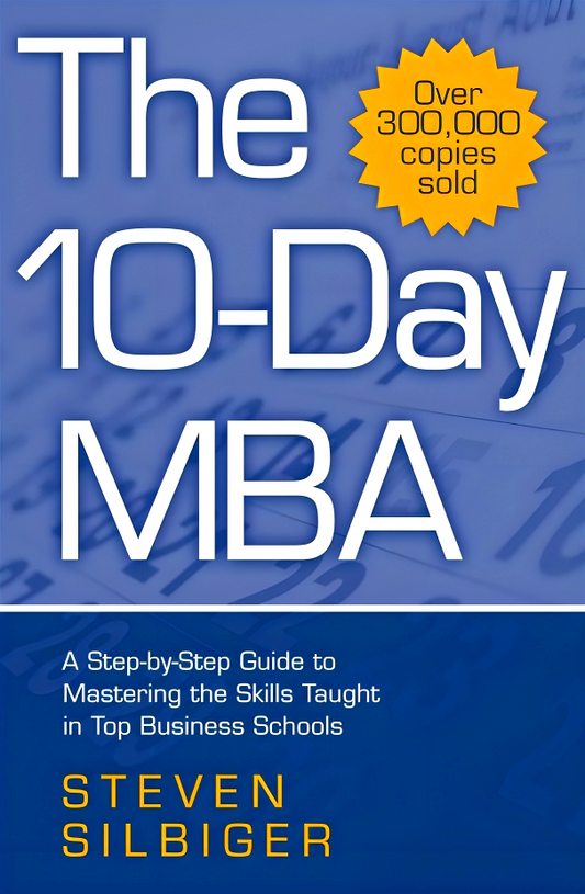 The 10-Day MBA : A step-by-step guide to mastering the skills taught in top business schools