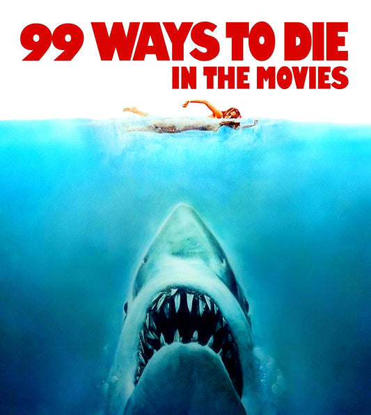 99 Ways To Die In The Movies