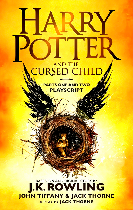 Harry Potter And The Cursed Child - Parts One And Two: The Official Playscript Of The Original West End Production