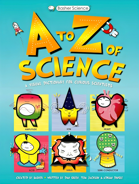 Basher Science: An A To Z Of Science