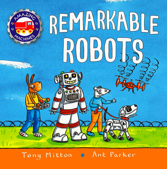 Amazing Machines: Remarkable Robots