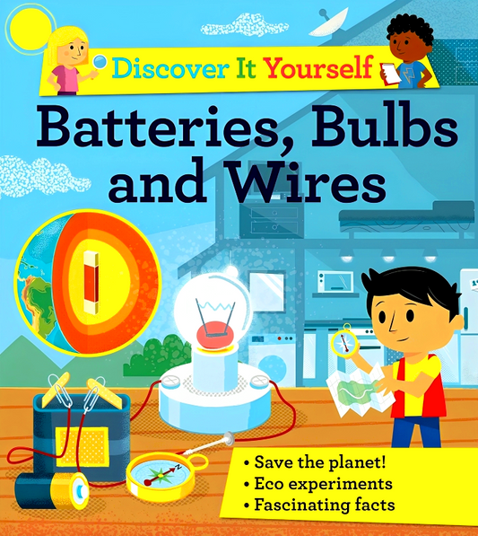 Discover It Yourself: Batteries, Bulbs, And Wires