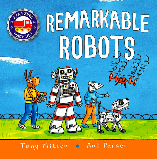 Amazing Machines: Remarkable Robots