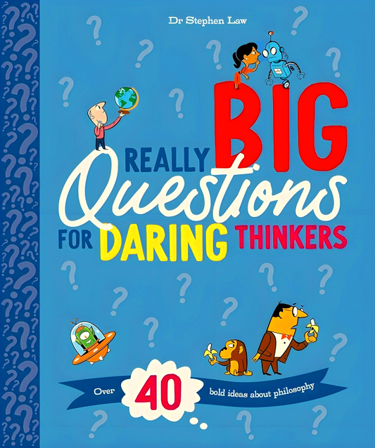 Really Big Questions For Daring Thinkers