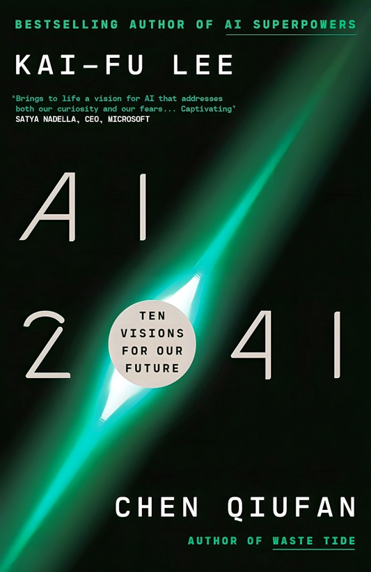 AI 2041: Ten Visions for the Future