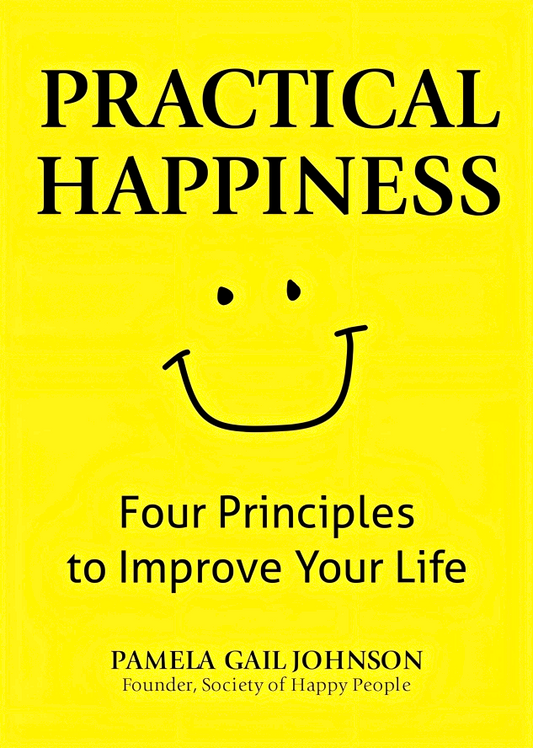 Practical Happiness: Four Principles To Improve Your Life