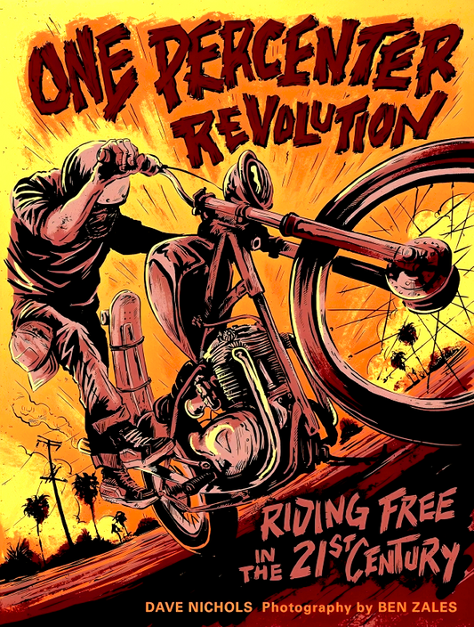 One Percenter Revolution: Riding Free In The 21st Century