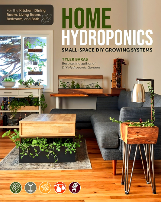 Home Hydroponics: Small-space DIY growing systems for the kitchen, dining room, living room, bedroom, and bath