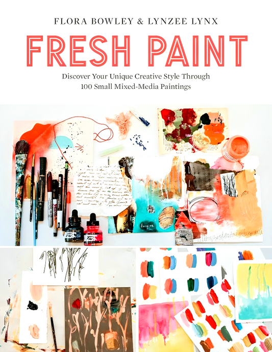 Fresh Paint: Discover Your Unique Creative Style Through 100 Small Mixed-Media Paintings