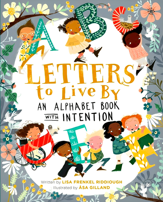 Letters To Live By: An Alphabet Book With Intention