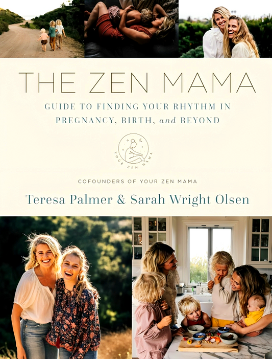 The Zen Mama Guide To Finding Your Rhythm In Pregnancy, Birth, And Beyond