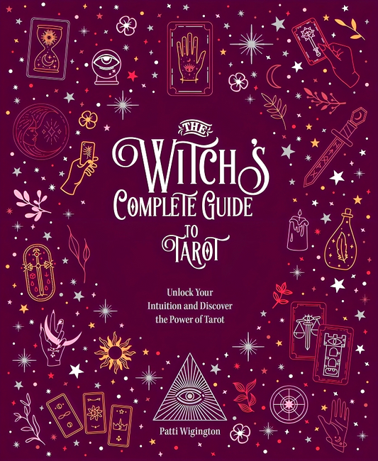 The Witch's Complete Guide To Tarot