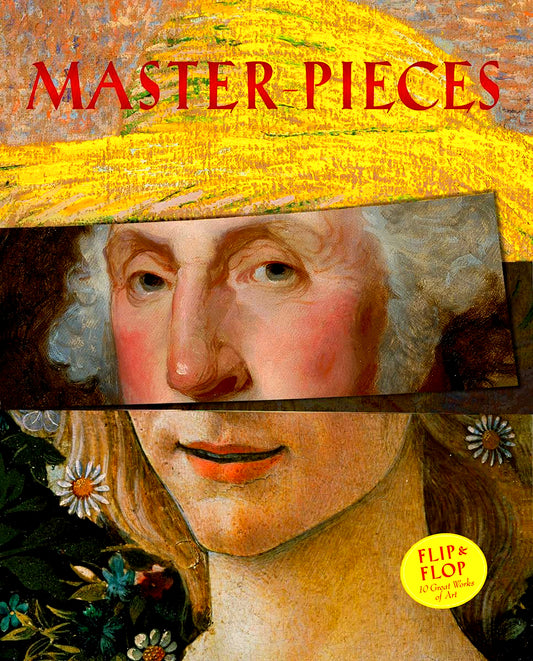 Master-Pieces: Flip and Flop 10 Great Works of Art