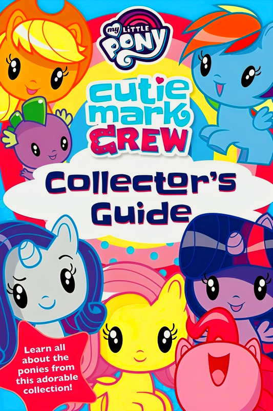 My Little Pony Cutie Mark Crew Collector'S Guide