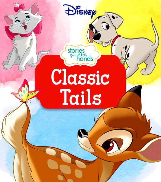 Disney Stories For Little Hands: Classic Tails