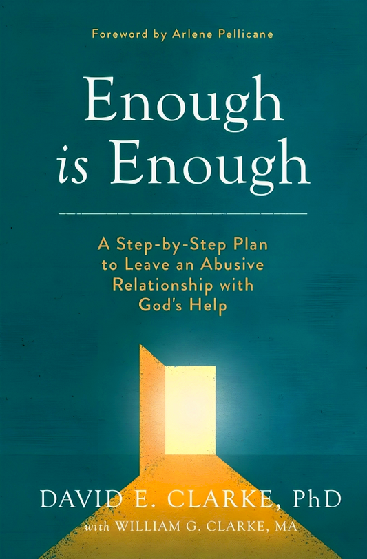 Enough Is Enough: A Step-By-Step Plan to Leave an Abusive Relationship with God's Help