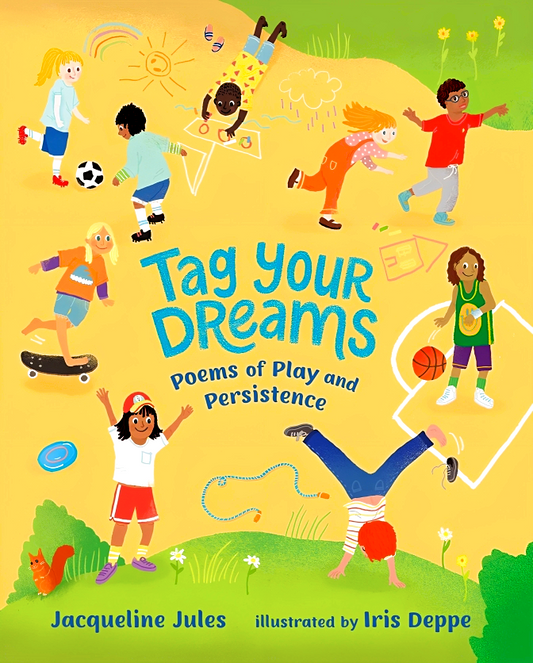 Tag Your Dreams: Poems Of Play And Persistence