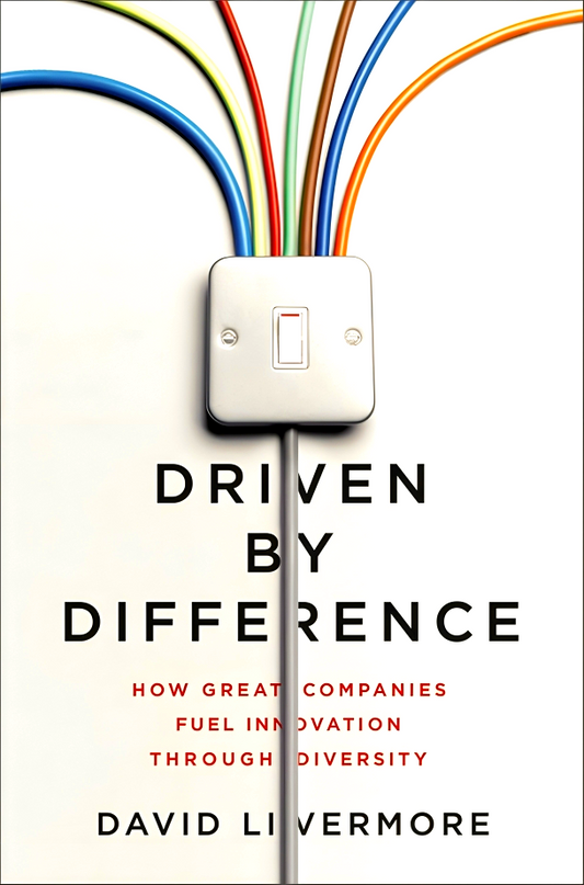 Driven By Difference: How Great Companies Fuel Innovation Through Diversity