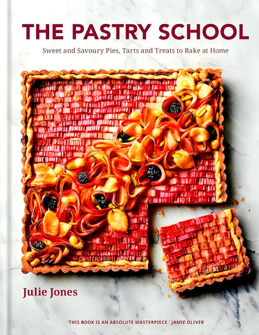 The Pastry School: Sweet and Savoury Pies, Tarts and Treats to Bake at Home