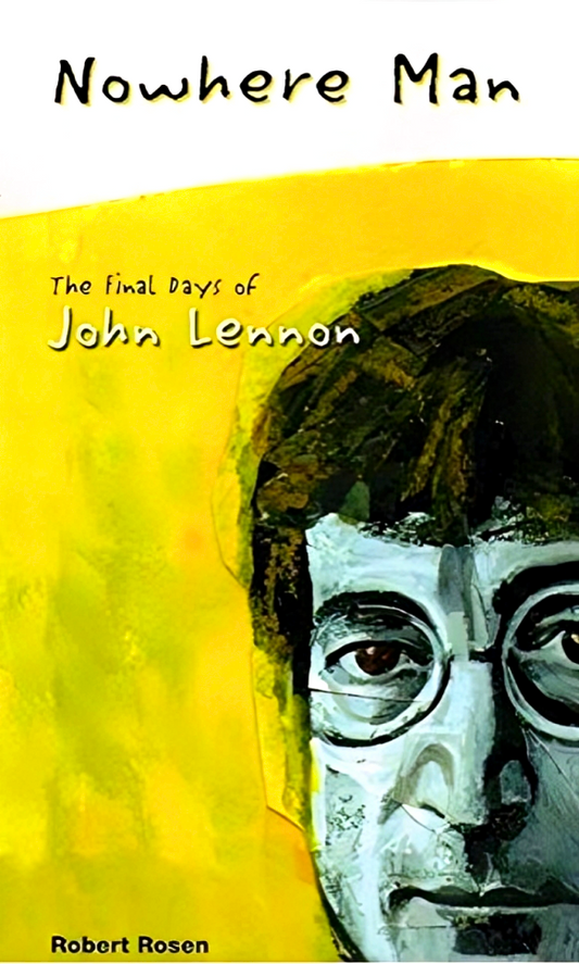 Nowhere Man: The Final Days Of John Lennon