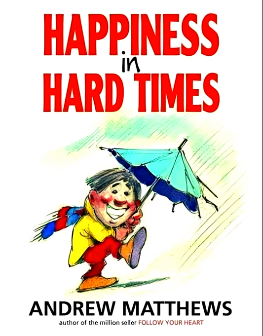 Happiness In Hard Times