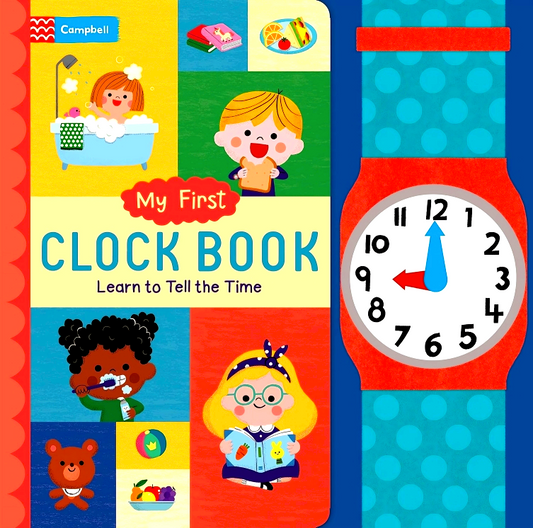 My First Clock Book: Learn To Tell The Time