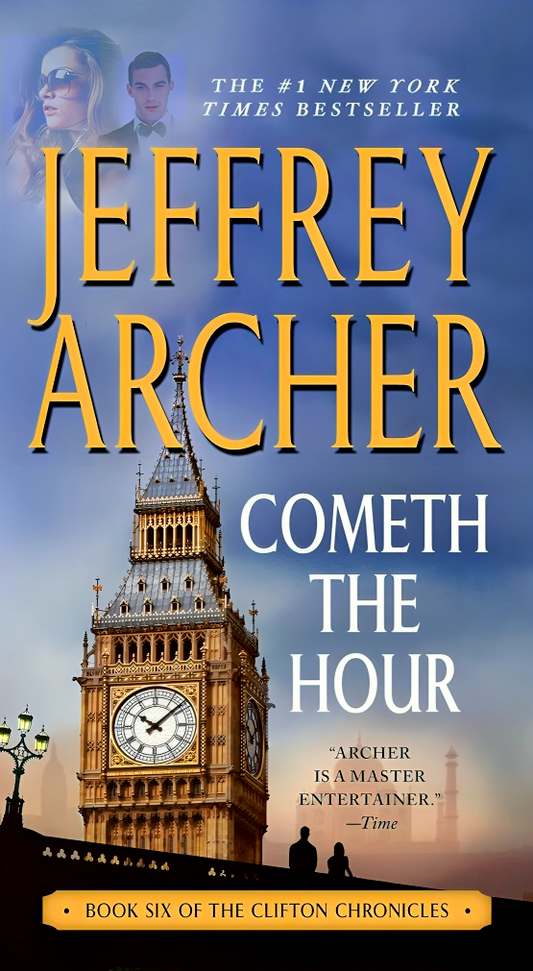 Cometh The Hour: Book Six Of The Clifton Chronicles