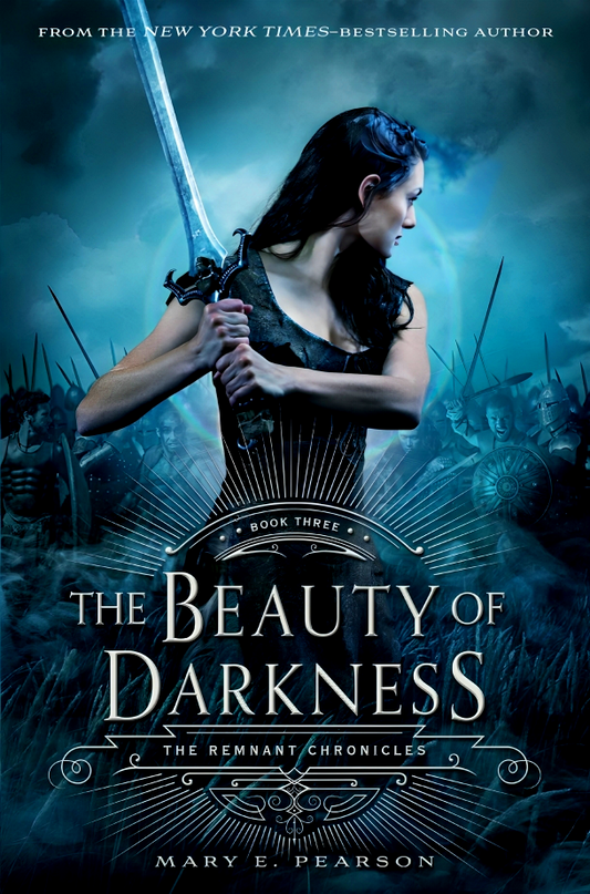 The Beauty Of Darkness (The Remnant Chronicles, Bk. 3)