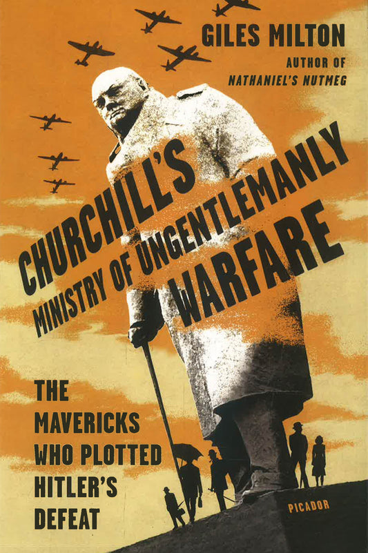 Churchill'S Ministry Of Ungentlemanly Warfare