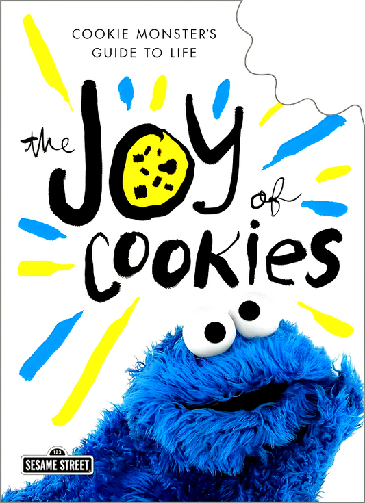 The Joy of Cookies: Cookie Monster's Guide to Life