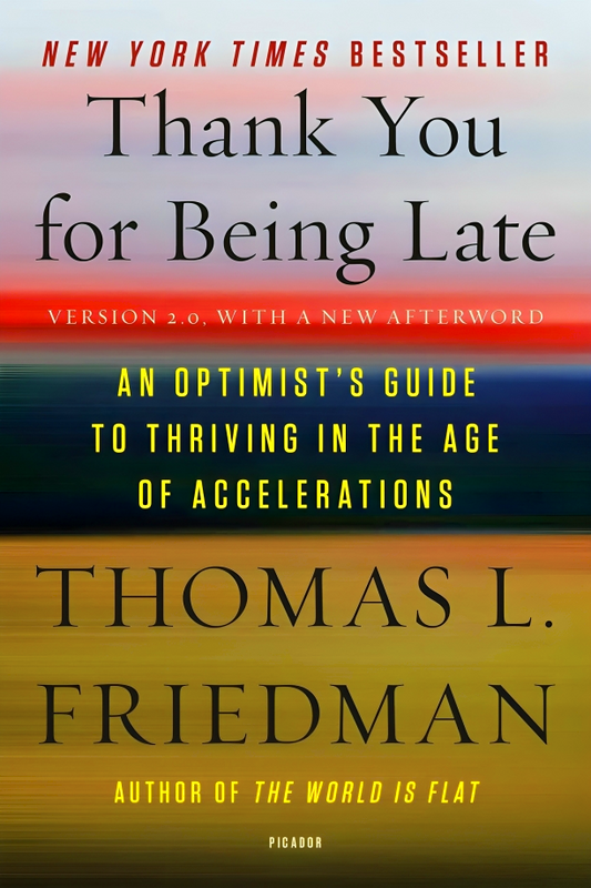 Thank You For Being Late: An Optimist's Guide To Thriving In The Age Of Accelerations