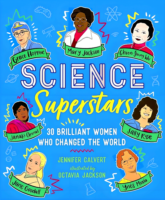 Science Superstars: 30 Brilliant Women Who Changed The World