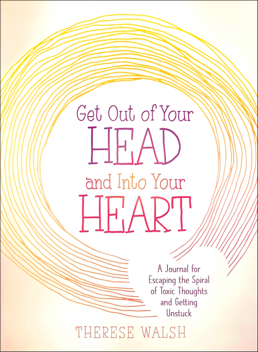 Get Out Of Your Head And Into Your Heart