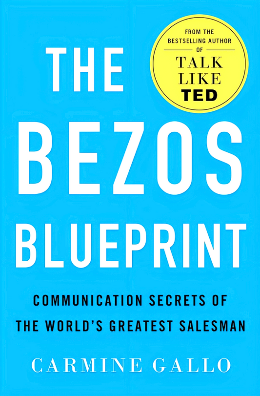 The Bezos Blueprint: Communication Secrets Of The World's Greatest Salesman