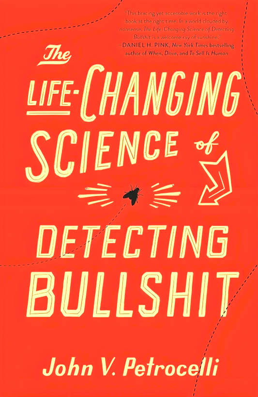 The Life-Changing Science Of Detecting Bullshit