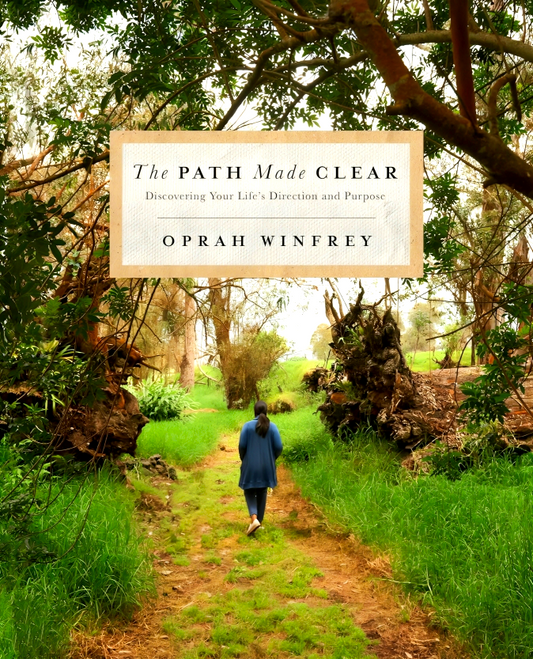 The Path Made Clear: Discovering Your Life's Direction And Purpose