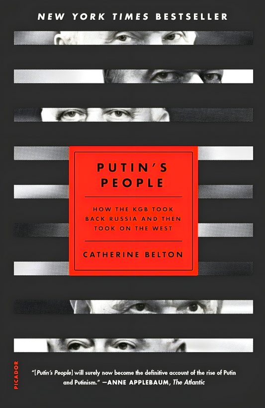 Putin's People: How The Kgb Took Back Russia And Then Took On The West