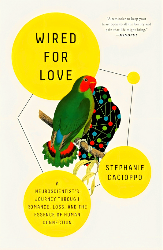 Wired for Love: A Neuroscientist's Journey Through Romance, Loss, and the Essence of Human Connection