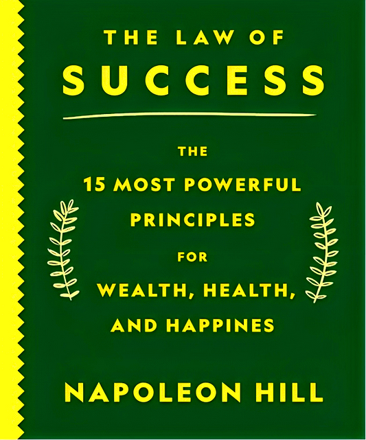 The Law of Success: The 15 Most Powerful Principles for Wealth, Health, and Happiness