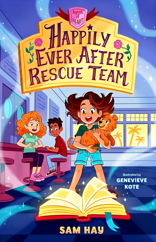 Happily Ever After Rescue Team: Agents Of H.E.A.R.T.