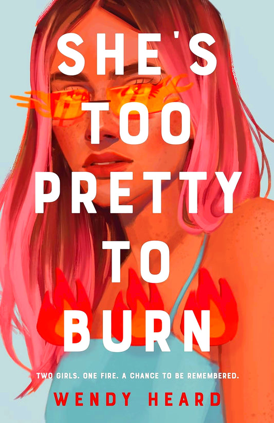 She's Too Pretty To Burn