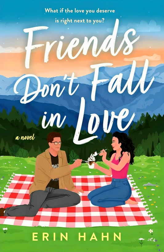 Friends Don't Fall in Love: A Novel