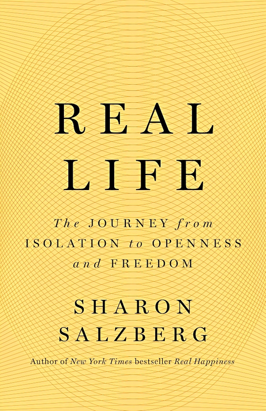 Real Life: The Journey From Isolation To Openness And Freedom