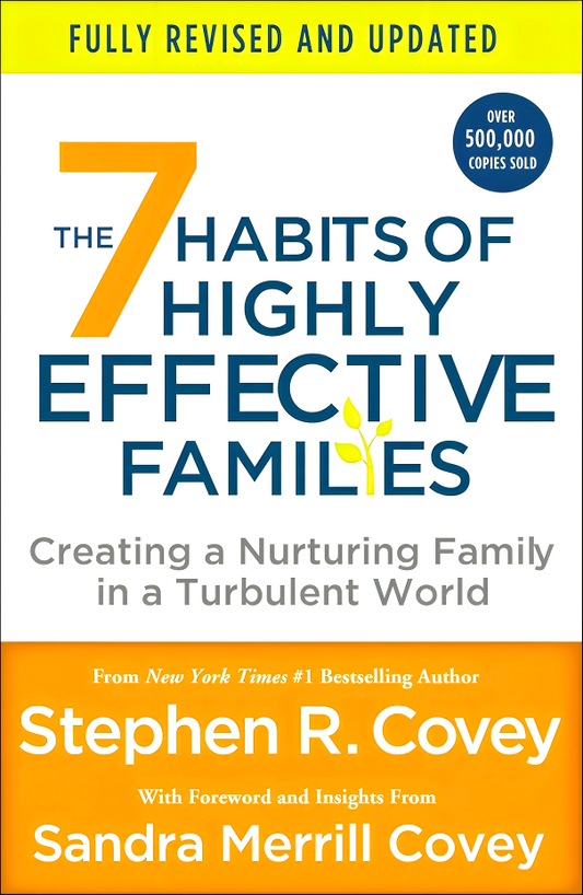 The 7 Habits Of Highly Effective Families (Fully Revised And Updated)