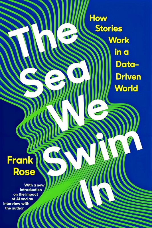 The Sea We Swim In: How Stories Work in a Data-Driven World