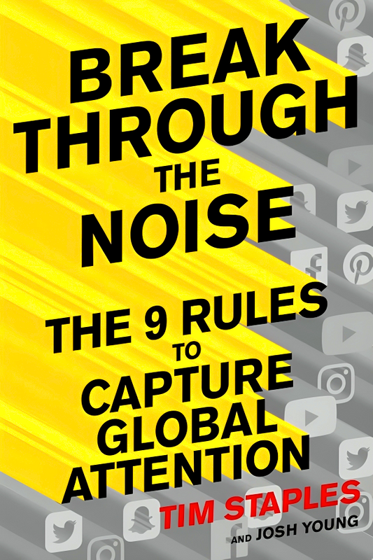 Break Through The Noise: The Nine Rules to Capture Global Attention