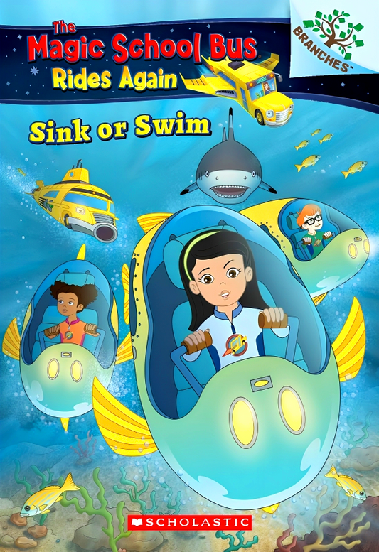 Sink Or Swim: Exploring Schools Of Fish: A Branches Book (The Magic School Bus Rides Again)